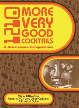 Hardcover 1210 More Very Good Cocktails: A Renaissance Compendium Book