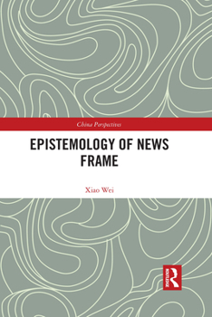 Paperback Epistemology of News Frame Book