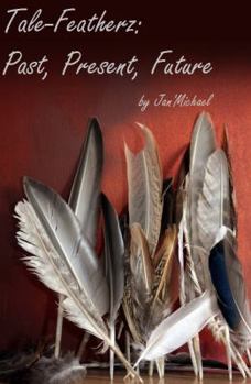 Paperback Tale-Featherz: Past, Present, Future Book