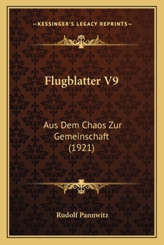 Paperback Flugblatter V9: Aus Dem Chaos Zur Gemeinschaft (1921) [German] Book