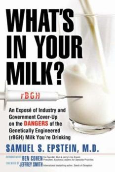 Paperback What's in Your Milk?: An Expose of Industry and Government Cover-Up on the Dangers of the Genetically Engineered (Rbgh) Milk You're Drinking Book