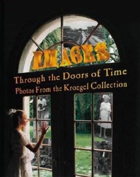 Paperback Images Through the Doors of Time, Photos from the Kroegel Collection Book