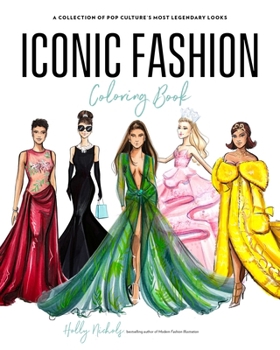 Paperback Iconic Fashion Coloring Book: A Collection of Pop Culture's Most Legendary Looks Book