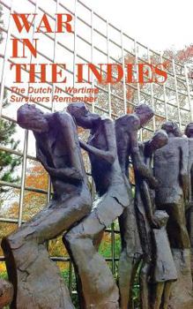 Paperback War in the Indies: The Dutch in Wartime, Survivors Remember Book