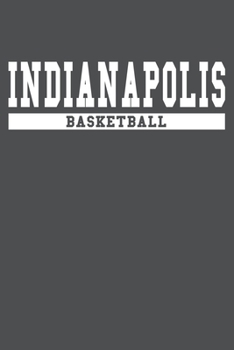 Indianapolis Basketball: American Campus Sport Lined Journal Notebook