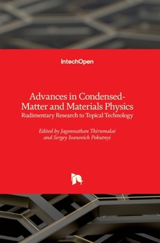 Advances in Condensed-Matter and Materials Physics: Rudimentary Research to Topical Technology
