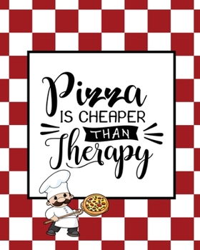 Paperback Pizza Is Cheaper Than Therapy, Pizza Review Journal: Record & Rank Restaurant Reviews, Expert Pizza Foodie, Prompted Pages, Remembering Your Favorite Book