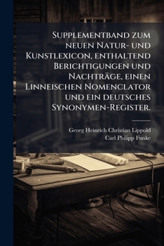 Neues Natur- Und Kunstlexicon: Enthaltend Die Wichtigsten Und Gemeinnützigsten Gegenstände Aus Der Naturgeschichte, Naturlehre, Chemie Und ... Nomenclator Und Ein...