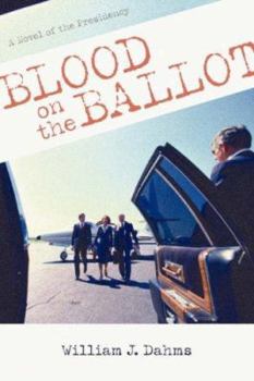 Paperback Blood on the Ballot: A Novel of the Presidency Book