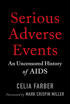 Paperback Serious Adverse Events: An Uncensored History of AIDS Book