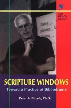 Paperback Scripture Windows: Toward a Practice of Bibliodrama Book