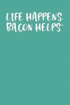 Paperback Life Happens, Bacon Helps: Keto Diet Planner Book