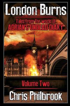 London Burns - Book #2 of the Tales from the World of Adrian's Undead Diary