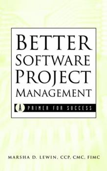 Hardcover Better Software Project Management: A Primer for Success Book