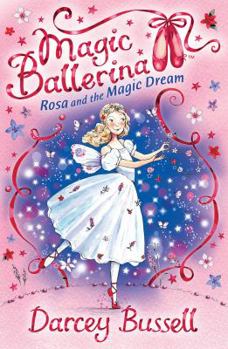 Rosa and the Magic Dream (Magic Ballerina) - Book #11 of the Magic Ballerina