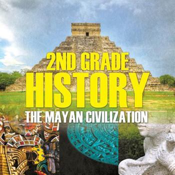 Paperback 2nd Grade History: The Mayan Civilization Book