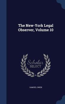 Hardcover The New-York Legal Observer, Volume 10 Book