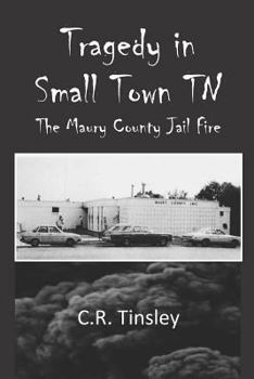 Paperback Tragedy in Small Town TN: The Maury County Jail Fire Book