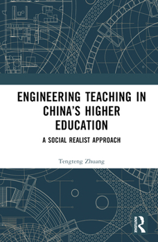 Hardcover Engineering Teaching in China's Higher Education: A Social Realist Approach Book