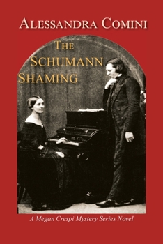 Paperback The Schumann Shaming: A Megan Crespi Mystery Series Novel Book
