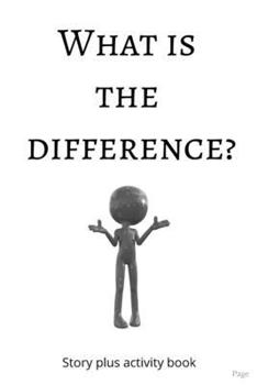 Paperback What is the difference?: Are we not all the same in one way or another Book