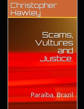 Paperback Scams, Vultures and Justice.: Paraíba, Brazil Book