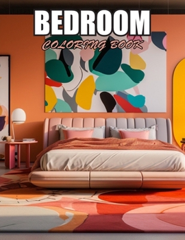 Bedroom Coloring Book for Adults: Exciting Designs Suitable for All Ages