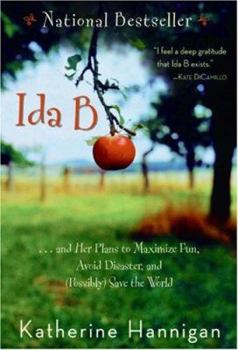 Paperback Ida B: . . . and Her Plans to Maximize Fun, Avoid Disaster, and (Possibly) Save the World Book