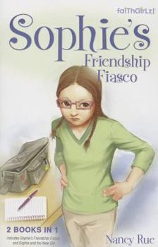 Sophie's Friendship Fiasco:  Sophie's Friendship Fiasco / Sophie and the New Girl - Book  of the Sophie