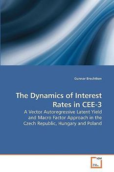 Paperback The Dynamics of Interest Rates in CEE-3 Book