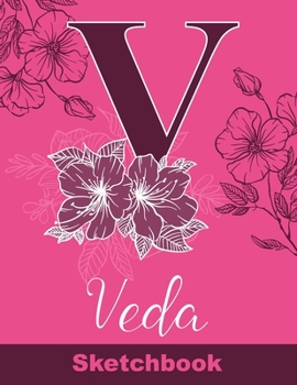 Veda Sketchbook: Letter V Initial Monogram Personalized First Name Sketch Book for Drawing, Sketching, Journaling, Doodling and Making Notes. Cute and ... Kids, Teens, Children. Art Hobby Diary