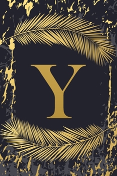 Y: Trendy Gold Initial Monogram Letter Y - Feathers & Marble Texture Personalized Blank Lined Journal & Dairy to Notes and Write in for Notepad, ... Grayish Navy Monogrammed Paperback Journal)