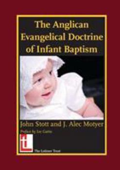 Paperback The Anglican Evangelical Doctrine of Infant Baptism Book