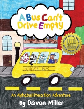 Paperback A Bus Can't Drive Empty: An Alphaballiteration Adventure Book