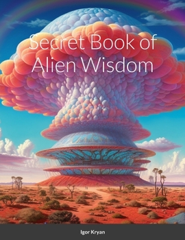 Paperback Secret Book of Alien Wisdom Book
