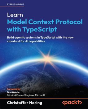 Paperback Learn Model Context Protocol with TypeScript: Build agentic systems in TypeScript with the new standard for AI capabilities Book