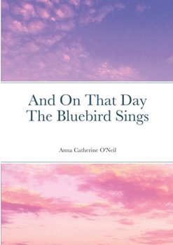 Paperback And On That Day The Bluebird Sings Book