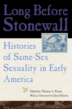 Hardcover Long Before Stonewall: Histories of Same-Sex Sexuality in Early America Book