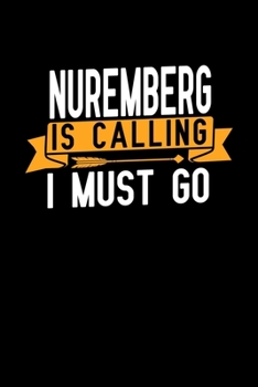 Nuremberg is calling I Must go: Graph Paper Vacation Notebook with 120 pages 6x9 perfect as math book, sketchbook, workbook and diary