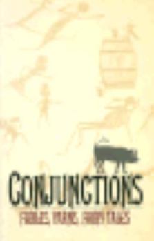 Conjunctions #18: Fables, Yarns, Fairy Tales - Book #18 of the Conjunctions
