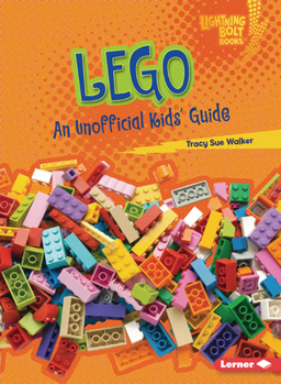 Lego: An Unofficial Kids' Guide (Lightning Bolt Books (R) -- Cool Toy Brands)