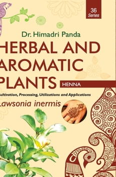 Hardcover HERBAL AND AROMATIC PLANTS - 36. Lawsonia inermis (Henna) Book
