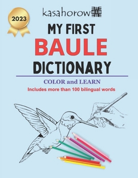 Paperback My First Baule Dictionary: Colour and Learn Baule Book