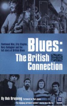 Paperback Blues: The British Connection: The Stones, Clapton, Fleetwood Mac and the Story of Blues in Britain Book
