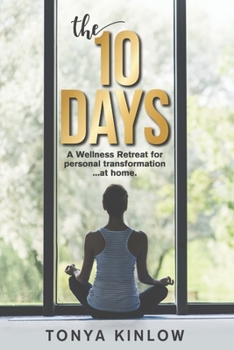 Paperback The 10 Days: A Wellness Retreat for Personal Transformation ... at Home. Book