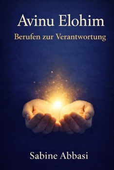 AVINU ELOHIM – Berufen zur Verantwortung (German Edition)