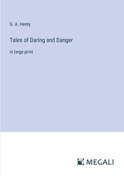 Paperback Tales of Daring and Danger: in large print Book