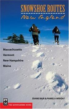Paperback Snowshoe Routes: New England: Massachusetts, Vermont, New Hampshire, Maine Book