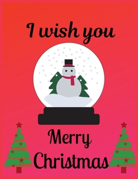 Paperback I wish you merry Christmas: Christmas Notebook, Lined Journal/Notes Christmas, Holiday Notebook: Lined Notebook, Christmas Notes, with 8.5x11 inch Book