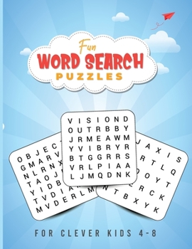 Paperback Fun Word Search Puzzles For Clever Kids 4-8: Develop Your Children Attention Through The Search and Find Games! Book